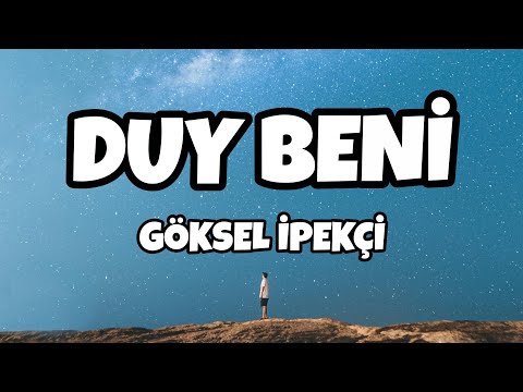 Göksel İpekçi - DUY BENİ (Sözleri/Lyrics)