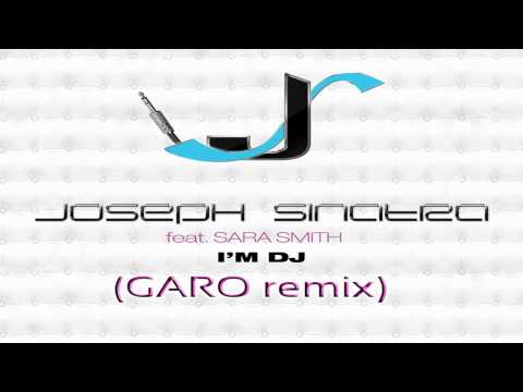 Joseph Sinatra feat. Sara Smith - I'm Dj (Garo remix) @ Beatport