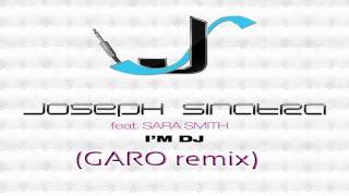 Joseph Sinatra feat. Sara Smith - I'm Dj (Garo remix) @ Beatport