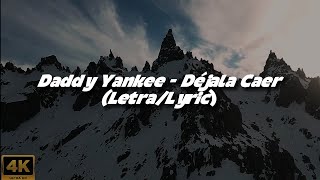 Déjala Caer - Daddy Yankee (Letra)