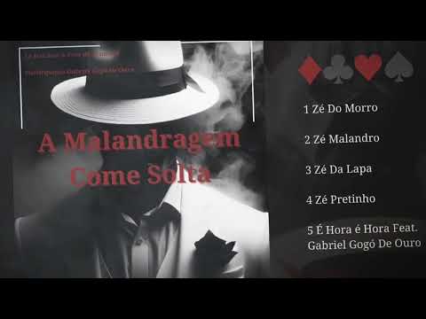 Zé Malandro - A Malandragem Come Solta