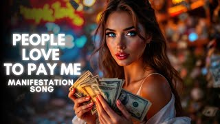 People Love To Pay Me – Money & Client Attraction Manifestation Song