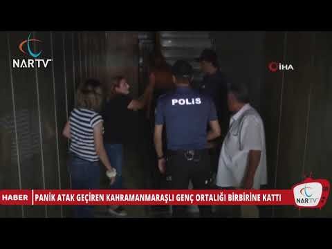 PANİK ATAK GEÇİREN KAHRAMANMARAŞLI GENÇ ORTALIĞI BİRBİRİNE KATTI