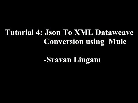 Tutorial 4: Json To XML Dataweave Conversion | Mulesoft | Transform Message