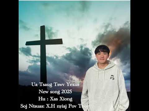 Ua Tsaug Tswv Yexus-Nkauj Ntseeg Tawm Tshiab By Xas Xyooj