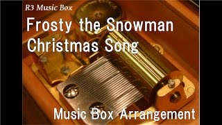 Frosty the Snowman/Christmas Song [Music Box]