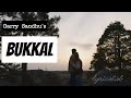Bukkal (lyrics)|| Garry Sandhu|| New Punjabi song 2023
