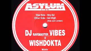 DJ 'Ravemaster' Vibes & Wishdokta - Get High (New Jack London)
