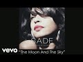 Sade - The Moon And The Sky (Remix) (Audio) ft ...