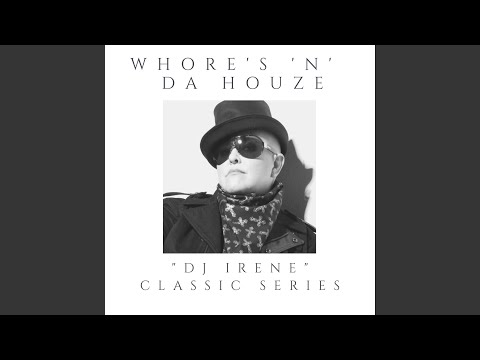 Whore's 'N' Da Houze (DJ Irene Classic Series)