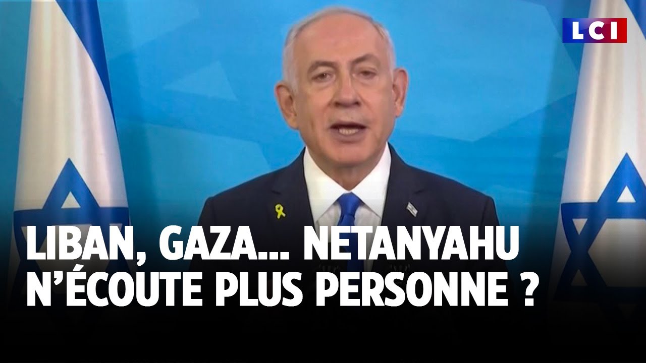 Liban, Gaza… Netanyahu n’écoute plus personne ?