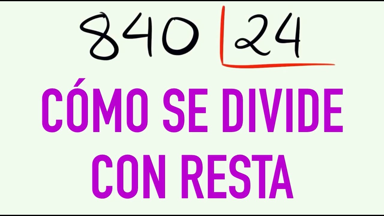 Cómo se divide con resta 840 entre 24