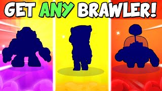 How to Get ANY Brawler in Brawl Stars!