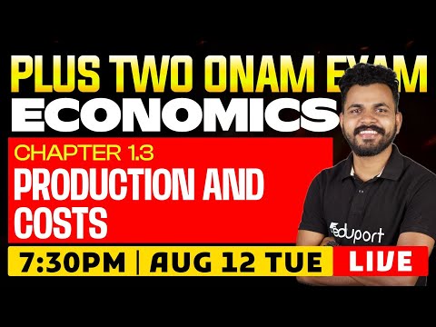 1: 3. Production and Costs | Onam Exam | Plustwo  Economics | Chapter 1.3 | Eduport Plustwo