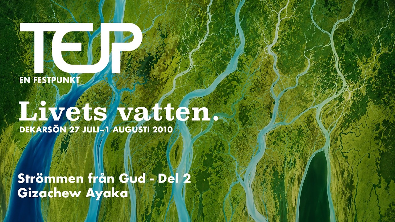 Strömmen från Gud – Del 2 av 2 – Gizachew Ayaka