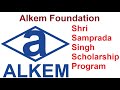 Alkem Foundation Shri Samprada Singh Scholarship Program for  Class 1 to 12 & Under Graduate