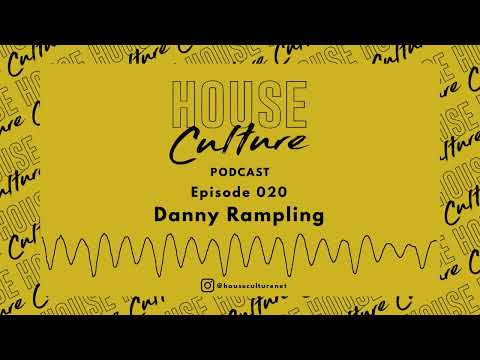 Danny Rampling | House Culture Podcast | 020