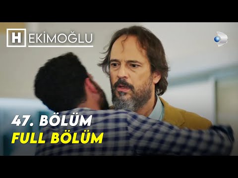 Hekimoğlu 47. Bölüm | FULL BÖLÜM