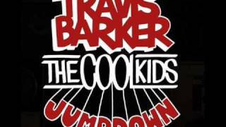 Travis Barker, ft. The Cool Kids- Jump down.