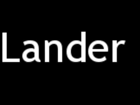 How to Pronounce Lander