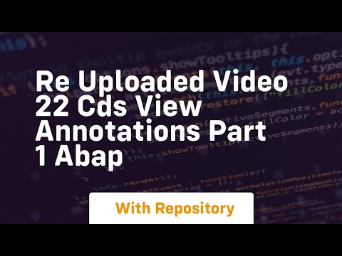 re uploaded video 22 cds view annotations part 1 abap