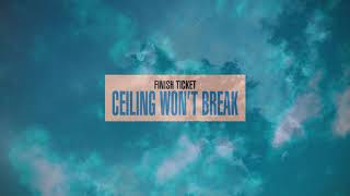 Ceiling Won't Break Music Video