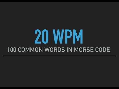100 most common English words in Morse Code @20wpm