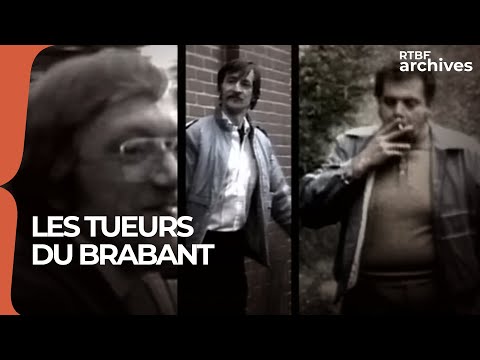 Les Tueurs du Brabant : le documentaire complet - RTBF Archives
