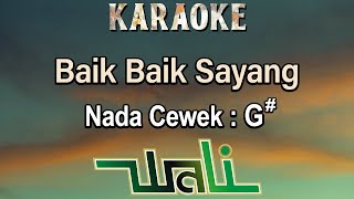 Download lagu Baik Baik Sayang (Karaoke) Wali Nada wanita/ Cewek/ Female key G# mp3