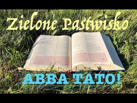 Zielone Pastwisko 8.10.2025 „ABBA TATO!” [# 2290] - Łk 11, 1-4