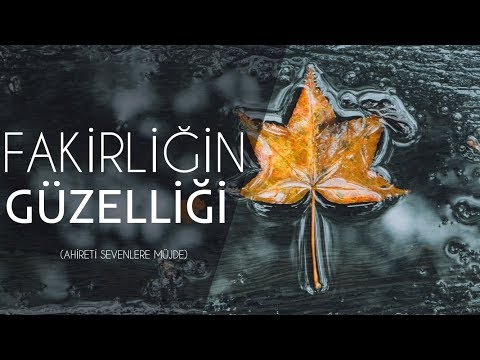 "Fakirlik ne güzelmiş!" Diyeceksin (Allahı sevenler, ahireti severler!)