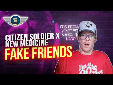 CITIZEN SOLDIER X NEW MEDICINE REACTION "FAKE FRIENDS" REACTION VIDEO