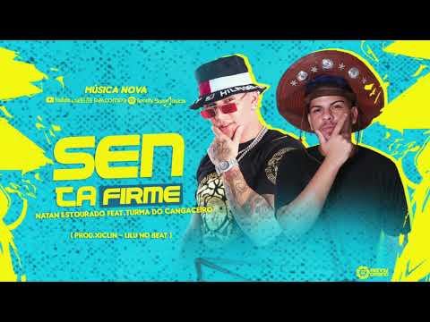 NATAN ESTOURADO FEAT. TURMA DO CANGACEIRO - SENTA FIRME