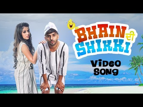 Bhain Di Shikki — watch video