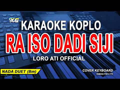 RAISO DADI SIJI - Karaoke KoploTanpa Vokal (Loro Ati Official)