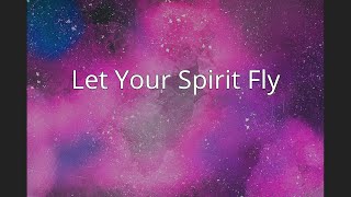 Let Your Spirit Fly