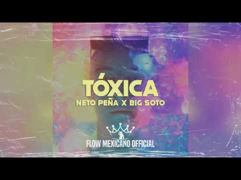 Tóxica - Neto Peña Ft. Big Soto (Audio)