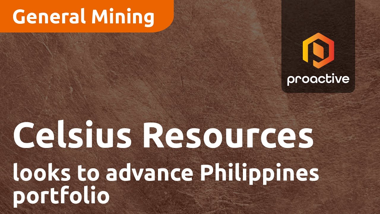 Celsius Resources looks to advance Philippines portfolio