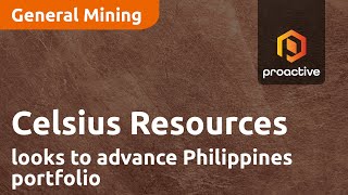 celsius-resources-looks-to-advance-philippines-portfolio