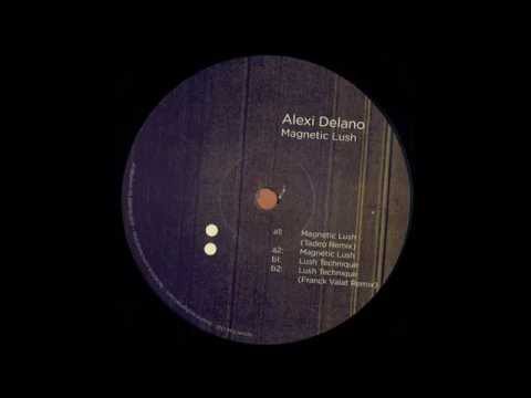 Alexi Delano - Magnetic Lush (Tadeo Remix)