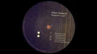 Alexi Delano - Magnetic Lush (Tadeo Remix)