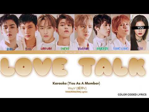 [KARAOKE] WayV 'Love Talk' You as a member|| [8 Members Ver.]