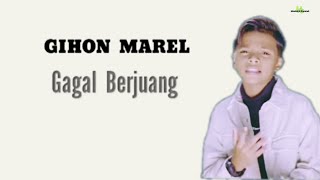 Download lagu Gihon Marel-Gagal Berjuang-#gagalberjuang#gihonmarel#lagusedih mp3