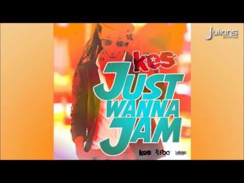 Kes - Just Wanna Jam 