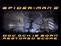 Spider-Man 2 Doc Ock is Born Restored Score