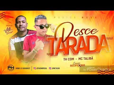 TH CDM E MC TALIBÃ - DESCE TARADA - LANÇAMENTO 2019