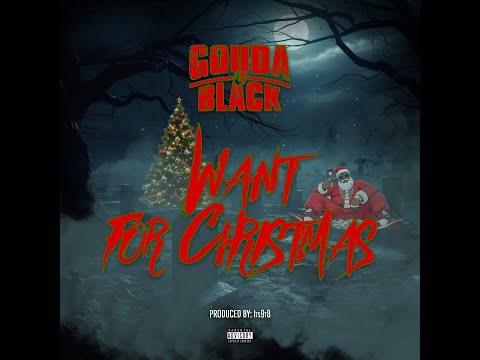Gouda Black - Want For Christmas (Prod. It9t8)