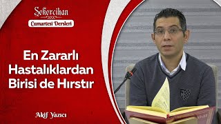 En Zararlı Hastalıklardan Birisi de Hırstır/Akif Yazıcı