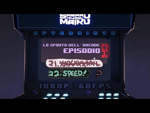 "Speed!?", Lo Spirito dell'Arcade 59 - The Binding of Isaac: Afterbirth