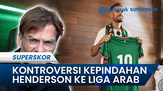 KONTROVERSI KEPINDAHAN Jordan Henderson ke Arab Saudi, Jurgen Klopp: Aneh, Tapi Itulah Sepak Bola